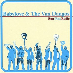 Babylove &amp; The Van Dangos - Run Run Rudie album