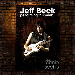 Jeff Beck - performing this week...live at Ronnie Scott&#039;s album