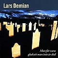 Lars Demian - Man Får Vara Glad Att Man Inte Är Död album
