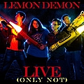 Lemon Demon - Live (Only Not) album