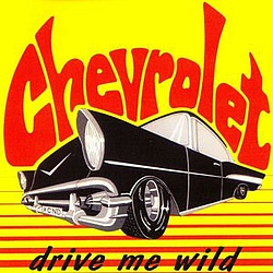 Chevrolet - Drive Me Wild альбом