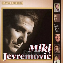 Miki Jevremovic - Zlatna Kolekcija альбом