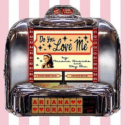 Ariana Grande - Do You Love Me альбом