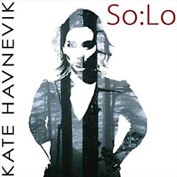 Kate Havnevik - So:Lo album