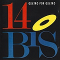 14 Bis - Quatro Por Quatro альбом