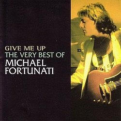 Michael Fortunati - Give Me Up - The Very Best Of Michael Fortunati album