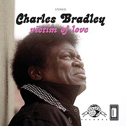 Charles Bradley - Victim of Love (feat. Menahan Street Band) альбом