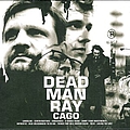 Dead Man Ray - Cago album