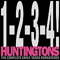 Huntingtons - 1-2-3-4!: The Complete Early Years Remastered album