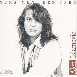 Alen Islamović - Nema meni bez tebe album