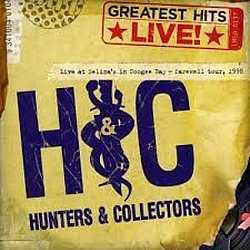 Hunters &amp; Collectors - Greatest Hits Live album