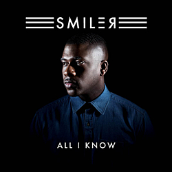 Smiler - All I Know альбом