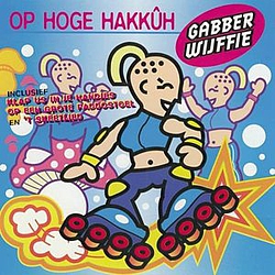 Gabberwijffie - Op Hoge Hakkûh album