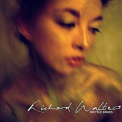 Richard Walters - Brittles Bones альбом