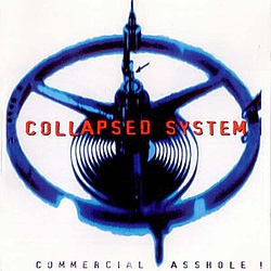 Collapsed System - Commercial Asshole! альбом