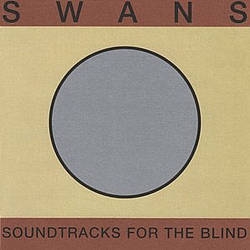 Swans - Soundtracks for the Blind album