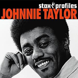 Johnnie Taylor - Stax Profiles - Johnnie Taylor альбом