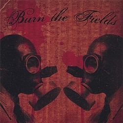 Burn The Fields - Burn The Fields альбом