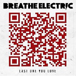 Breathe Electric - Last One You Love - Single альбом