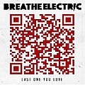 Breathe Electric - Last One You Love - Single альбом