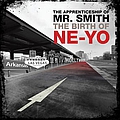 Ne-Yo - The Apprenticeship Of Mr. Smith The Birth Of Ne-Yo альбом