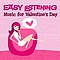 101 Strings Orchestra - Easy Listening: Music for Valentine&#039;s Day альбом