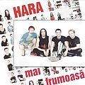Hara - Mai frumoasa альбом