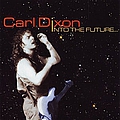 Carl Dixon - Into The Future альбом