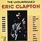 Eric Clapton - The Unsurpassed Eric Clapton: The Delany Mix of His First Solo Album album