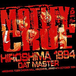 Mötley Crüe - Hiroshima: 4/10/94 альбом Mötley Crüe - Hiroshima: 4/10/94 альбом