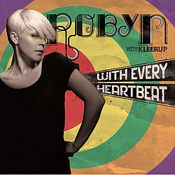 Robyn - With Every Heartbeat - with Kleerup альбом