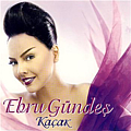 Ebru Gündeş - Kaçak альбом