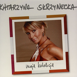 Katarzyna Skrzynecka - Moja kolekcja альбом