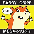 Parry Gripp - Parry Gripp Mega-Party (2008 - 2012) альбом