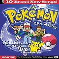 PokéMon - POKEMON - 2.B.A. Master - Music from the Hit TV Series - an iTunes Exclusive album