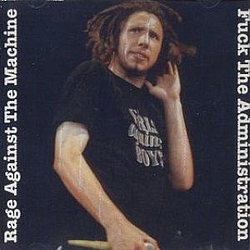 Rage Against The Machine - Fuck the Administration альбом Rage Against The Machine - Fuck the Administration альбом
