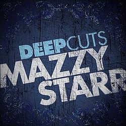 Mazzy Star - Deep Cuts album