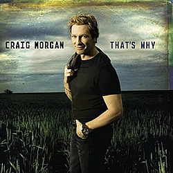 Craig Morgan - That's Why (Cracker Barrel re-issue) альбом Craig Morgan - That's Why (Cracker Barrel re-issue) альбом