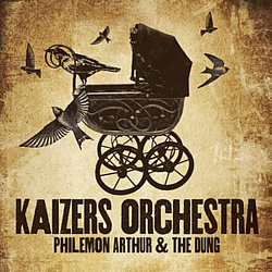 Kaizers Orchestra - Philemon Arthur & the Dung album Kaizers Orchestra - Philemon Arthur & the Dung album