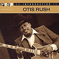 Otis Rush - An Introduction to Otis Rush album Otis Rush - An Introduction to Otis Rush album