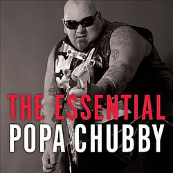 Popa Chubby - The Essential Popa Chubby album