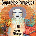 Smashing Pumpkins - If All Goes Wrong album