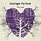 Courage My Love - For Now album