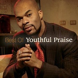 Youthful Praise - Best Of Youthful Praise album Youthful Praise - Best Of Youthful Praise album