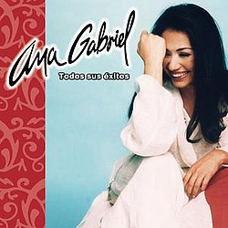 Ana Gabriel - Ana Gabriel Todos Sus Exitos альбом Ana Gabriel - Ana Gabriel Todos Sus Exitos альбом