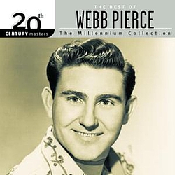 Webb Pierce - 20th Century Masters: The Millennium Collection: Best Of Webb Pierce альбом Webb Pierce - 20th Century Masters: The Millennium Collection: Best Of Webb Pierce альбом