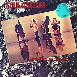 Soul Asylum - Say What You Will... Everything Can Happen (Deluxe Edition) альбом Soul Asylum - Say What You Will... Everything Can Happen (Deluxe Edition) альбом