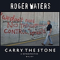 Roger Waters - Carry The Stone album Roger Waters - Carry The Stone album