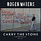 Roger Waters - Carry The Stone альбом Roger Waters - Carry The Stone альбом