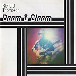 Richard Thompson - Doom &amp; Gloom альбом